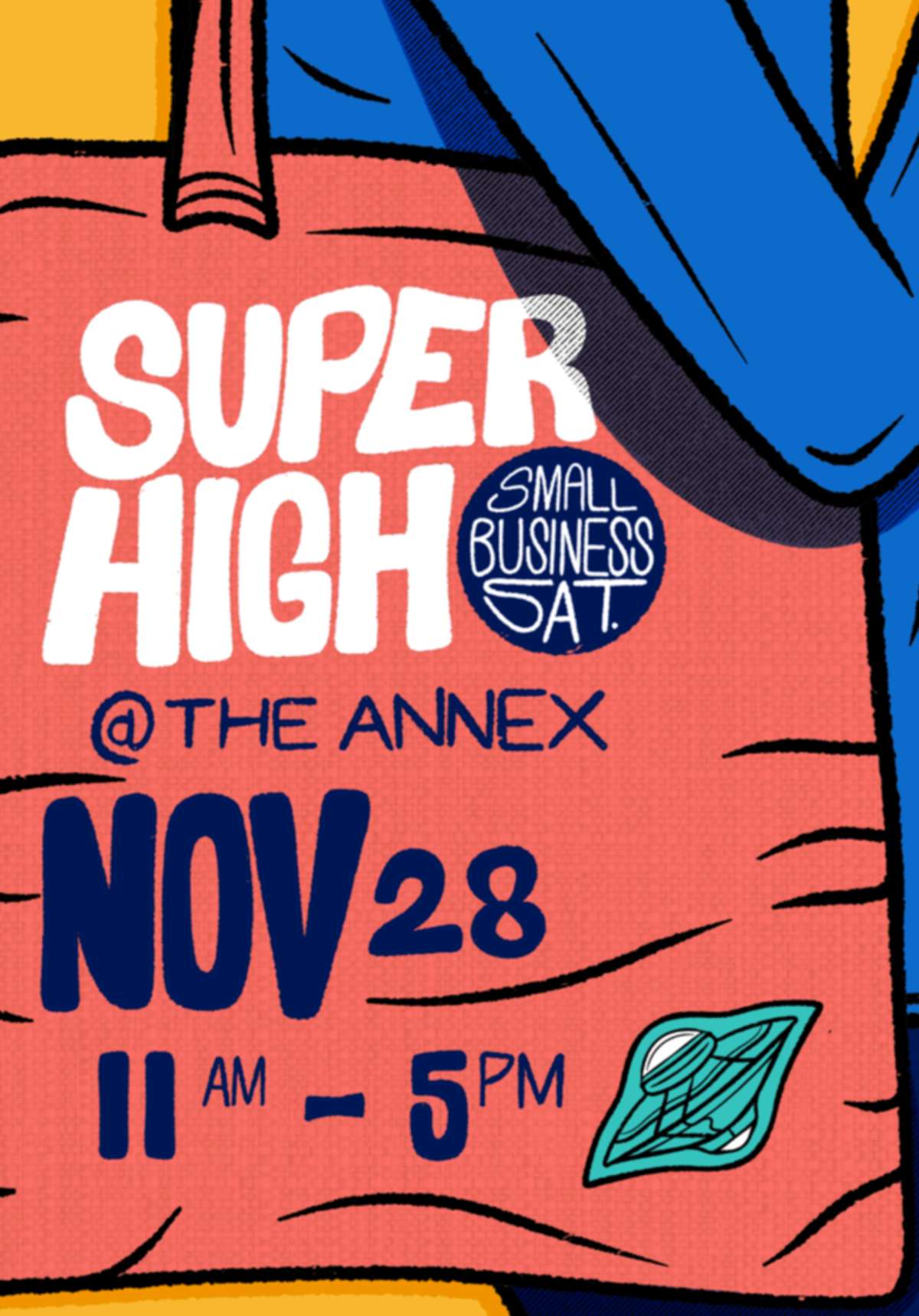 SUPER HIGH: Small Buisness Saturday at The Annex
